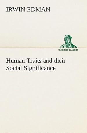 Image du vendeur pour Human Traits and their Social Significance mis en vente par BuchWeltWeit Ludwig Meier e.K.