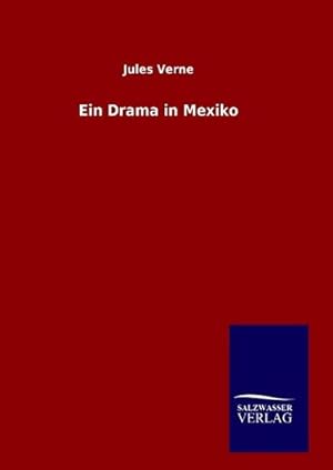 Immagine del venditore per Ein Drama in Mexiko venduto da BuchWeltWeit Ludwig Meier e.K.