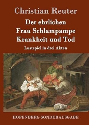 Bild des Verkufers fr Der ehrlichen Frau Schlampampe Krankheit und Tod zum Verkauf von BuchWeltWeit Ludwig Meier e.K.