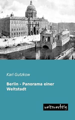 Seller image for Berlin - Panorama einer Weltstadt for sale by BuchWeltWeit Ludwig Meier e.K.