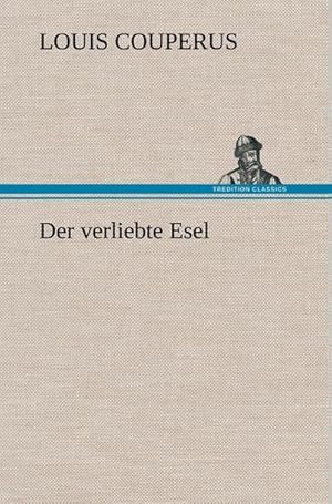 Bild des Verkufers fr Der verliebte Esel zum Verkauf von BuchWeltWeit Ludwig Meier e.K.