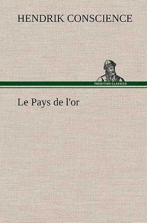 Bild des Verk�ufers f�r Le Pays de l'or zum Verkauf von BuchWeltWeit Ludwig Meier e.K.