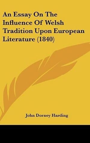 Immagine del venditore per An Essay On The Influence Of Welsh Tradition Upon European Literature (1840) venduto da BuchWeltWeit Ludwig Meier e.K.