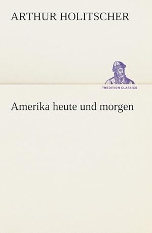 Immagine del venditore per Amerika heute und morgen venduto da BuchWeltWeit Ludwig Meier e.K.