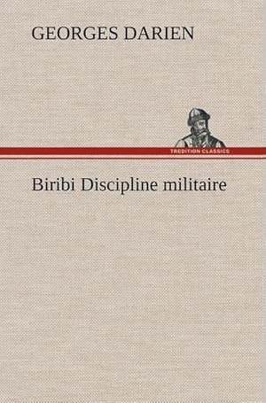 Image du vendeur pour Biribi Discipline militaire mis en vente par BuchWeltWeit Ludwig Meier e.K.