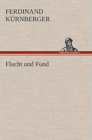 Seller image for Flucht und Fund for sale by BuchWeltWeit Ludwig Meier e.K.