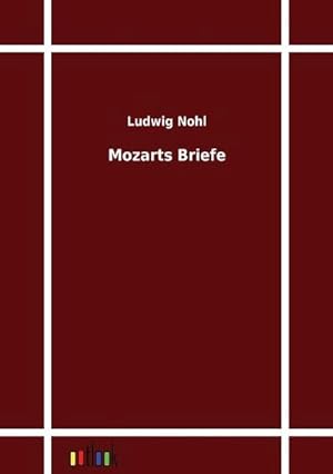 Bild des Verkufers fr Mozarts Briefe zum Verkauf von BuchWeltWeit Ludwig Meier e.K.