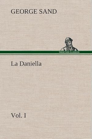 Image du vendeur pour La Daniella, Vol. I. mis en vente par BuchWeltWeit Ludwig Meier e.K.