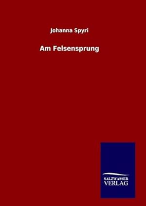 Seller image for Am Felsensprung for sale by BuchWeltWeit Ludwig Meier e.K.
