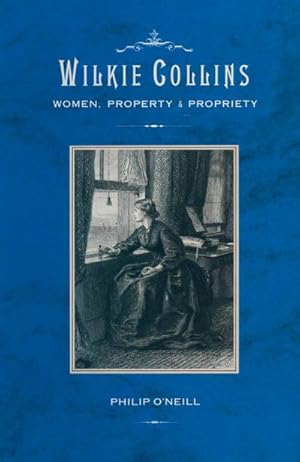 Image du vendeur pour Wilkie Collins: Women, Property and Propriety mis en vente par BuchWeltWeit Ludwig Meier e.K.