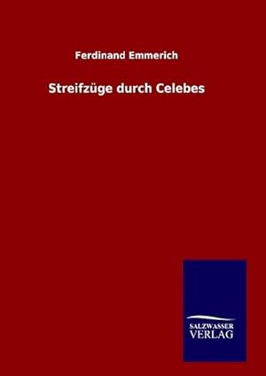 Image du vendeur pour Streifzge durch Celebes mis en vente par BuchWeltWeit Ludwig Meier e.K.