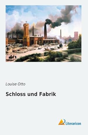 Seller image for Schloss und Fabrik for sale by BuchWeltWeit Ludwig Meier e.K.