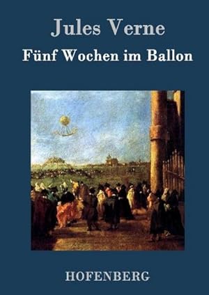 Bild des Verkufers fr Fnf Wochen im Ballon zum Verkauf von BuchWeltWeit Ludwig Meier e.K.
