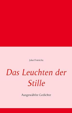 Imagen del vendedor de Das Leuchten der Stille a la venta por BuchWeltWeit Ludwig Meier e.K.