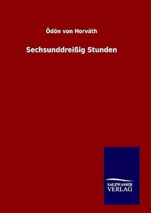 Seller image for Sechsunddreiig Stunden for sale by BuchWeltWeit Ludwig Meier e.K.