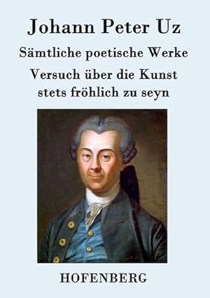 Image du vendeur pour Smtliche poetische Werke / Versuch ber die Kunst stets frhlich zu seyn mis en vente par BuchWeltWeit Ludwig Meier e.K.