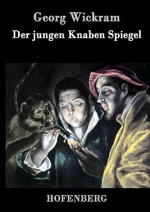 Bild des Verkufers fr Der jungen Knaben Spiegel zum Verkauf von BuchWeltWeit Ludwig Meier e.K.