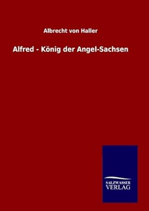 Seller image for Alfred - Knig der Angel-Sachsen for sale by BuchWeltWeit Ludwig Meier e.K.