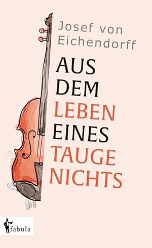 Bild des Verkufers fr Aus dem Leben eines Taugenichts. zum Verkauf von BuchWeltWeit Ludwig Meier e.K.