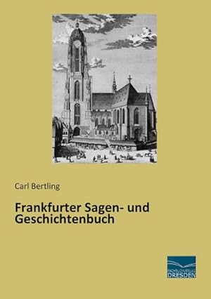 Seller image for Frankfurter Sagen- und Geschichtenbuch for sale by BuchWeltWeit Ludwig Meier e.K.