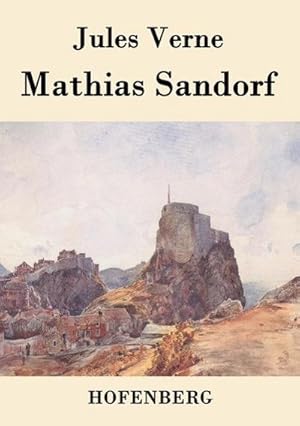 Image du vendeur pour Mathias Sandorf mis en vente par BuchWeltWeit Ludwig Meier e.K.