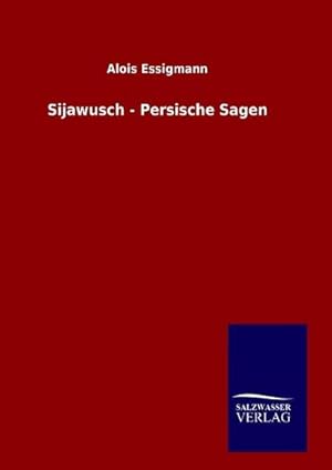 Seller image for Sijawusch - Persische Sagen for sale by BuchWeltWeit Ludwig Meier e.K.