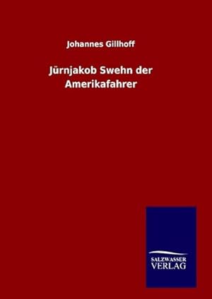 Immagine del venditore per Jrnjakob Swehn der Amerikafahrer venduto da BuchWeltWeit Ludwig Meier e.K.