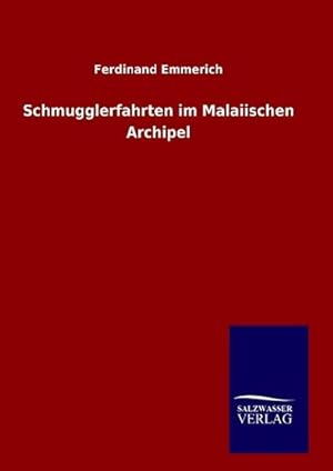 Immagine del venditore per Schmugglerfahrten im Malaiischen Archipel venduto da BuchWeltWeit Ludwig Meier e.K.
