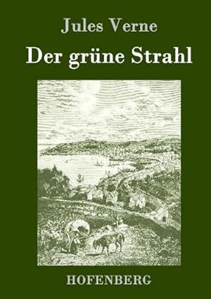 Bild des Verkufers fr Der grne Strahl zum Verkauf von BuchWeltWeit Ludwig Meier e.K.