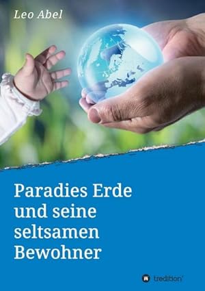 Seller image for Paradies Erde und seine seltsamen Bewohner for sale by BuchWeltWeit Ludwig Meier e.K.