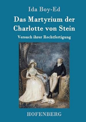 Bild des Verkufers fr Das Martyrium der Charlotte von Stein zum Verkauf von BuchWeltWeit Ludwig Meier e.K.