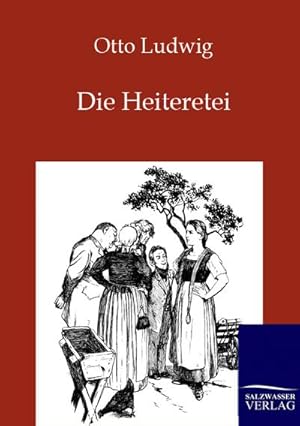 Imagen del vendedor de Die Heiteretei a la venta por BuchWeltWeit Ludwig Meier e.K.