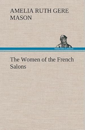 Bild des Verkufers fr The Women of the French Salons zum Verkauf von BuchWeltWeit Ludwig Meier e.K.