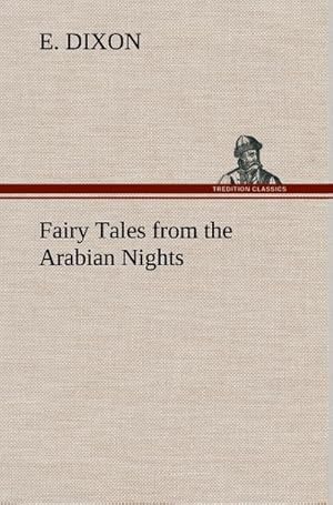 Image du vendeur pour Fairy Tales from the Arabian Nights mis en vente par BuchWeltWeit Ludwig Meier e.K.