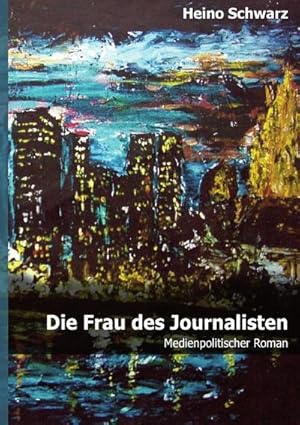 Seller image for Die Frau des Journalisten for sale by BuchWeltWeit Ludwig Meier e.K.