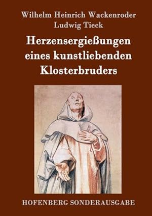 Bild des Verkufers fr Herzensergieungen eines kunstliebenden Klosterbruders zum Verkauf von BuchWeltWeit Ludwig Meier e.K.