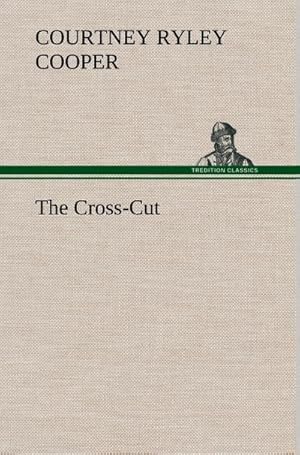 Imagen del vendedor de The Cross-Cut a la venta por BuchWeltWeit Ludwig Meier e.K.