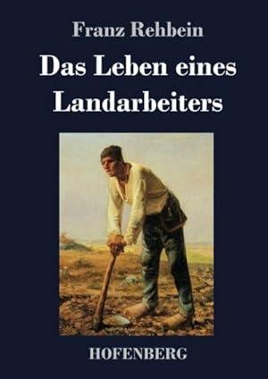 Bild des Verkufers fr Das Leben eines Landarbeiters zum Verkauf von BuchWeltWeit Ludwig Meier e.K.