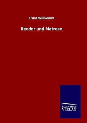 Immagine del venditore per Reeder und Matrose venduto da BuchWeltWeit Ludwig Meier e.K.