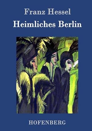 Image du vendeur pour Heimliches Berlin mis en vente par BuchWeltWeit Ludwig Meier e.K.