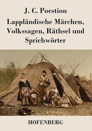 Bild des Verkufers fr Lapplndische Mrchen, Volkssagen, Rthsel und Sprichwrter zum Verkauf von BuchWeltWeit Ludwig Meier e.K.