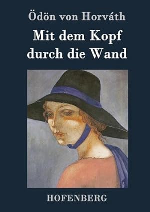 Image du vendeur pour Mit dem Kopf durch die Wand mis en vente par BuchWeltWeit Ludwig Meier e.K.