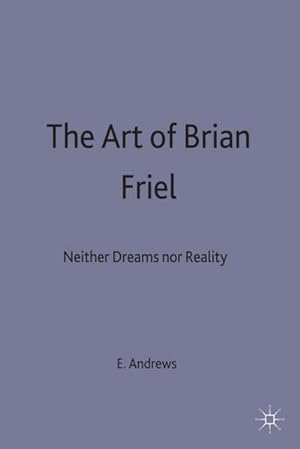 Seller image for The Art of Brian Friel for sale by BuchWeltWeit Ludwig Meier e.K.