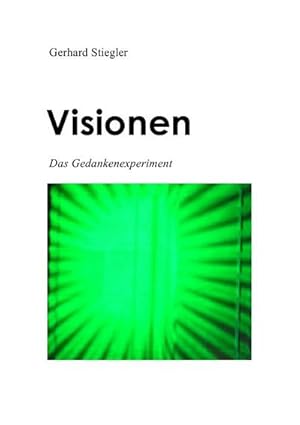 Seller image for Visionen DasGedankenexperiment for sale by BuchWeltWeit Ludwig Meier e.K.