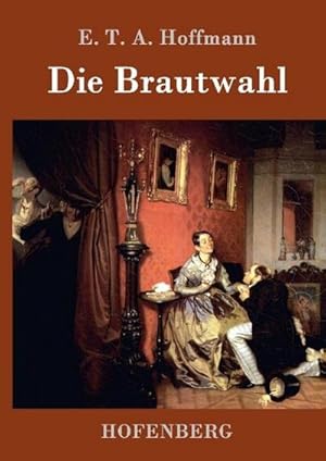 Image du vendeur pour Die Brautwahl mis en vente par BuchWeltWeit Ludwig Meier e.K.