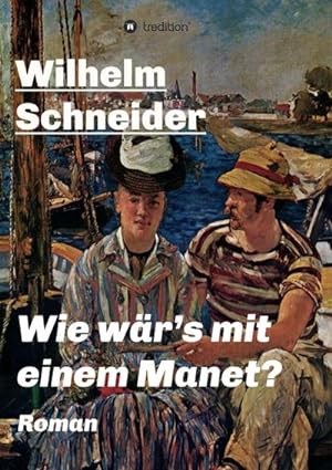 Seller image for Wie wrs mit einem Manet? for sale by BuchWeltWeit Ludwig Meier e.K.