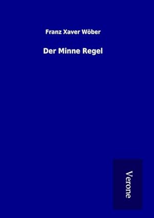 Seller image for Der Minne Regel for sale by BuchWeltWeit Ludwig Meier e.K.