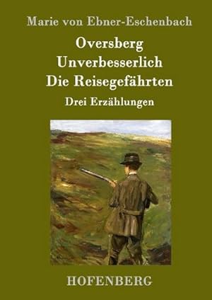 Bild des Verkufers fr Oversberg / Unverbesserlich / Die Reisegefhrten zum Verkauf von BuchWeltWeit Ludwig Meier e.K.