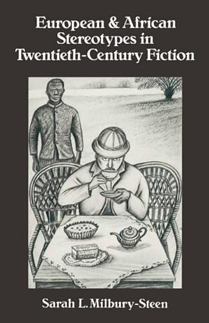 Seller image for European and African Stereotypes in Twentieth-Century Fiction for sale by BuchWeltWeit Ludwig Meier e.K.