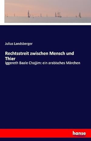 Bild des Verkufers fr Rechtsstreit zwischen Mensch und Thier zum Verkauf von BuchWeltWeit Ludwig Meier e.K.